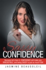 Image for Sassy Confidence: Because Let&#39;S Face It, Confidence Will Make You Irresistible, and Being Sassy Is Just so Much Fun!
