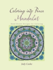 Image for Coloring into Peace Mandalas : Hand Drawn Designs for Coloring