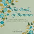 Image for Book of Bunnies: Lessons from the World of Nature for Creating a Happy Life