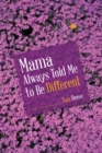 Image for Mama Always Told Me to Be Different