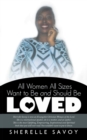 Image for All Women All Sizes Want to Be and Should Be Loved