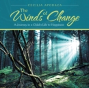 Image for Winds of Change: A Journey in a Child&#39;s Life to Happiness