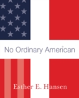 Image for No Ordinary American: My Father&#39;s Story