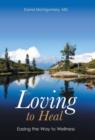 Image for Loving to Heal : Easing the Way to Wellness