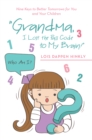 Image for &amp;quot;Grandma, I Lost the Pass Code to My Brain!&amp;quote: Nine Keys to Better Tomorrows for You and Your Children