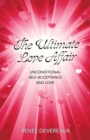 Image for Ultimate Love-Affair:  Unconditional Self-Acceptance and Love