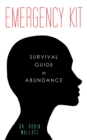 Image for Emergency Kit: Survival Guide to Abundance