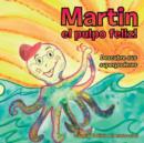 Image for Martin el pulpo feliz! : Descubre sus superpoderes