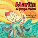 Image for Martin El Pulpo Feliz!: Descubre Sus Superpoderes