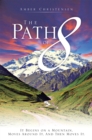Image for Path of 8: It Begins on a Mountain, Moves Around It, and Then Moves It.