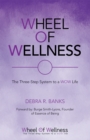 Image for Wheel of Wellness: The Three-Step System to a Wow Life.