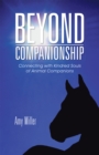 Image for Beyond Companionship: Connecting with Kindred Souls of Animal Companions