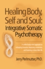 Image for Healing Body, Self and Soul: Integrative Somatic Psychotherapy