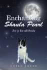 Image for Enchanting Shaula Pearl: Joy Is for All Souls