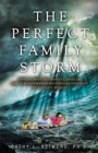 Image for Perfect Family Storm: Tips to Restore Mental Health and Strengthen Family Relationships in Today&#39;s World