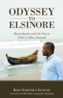 Image for Odyssey to Elsinore: Reconciliation with the Past in Order to Move Forward