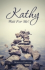 Image for Kathy, Wait for Me!