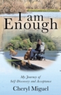 Image for I Am Enough: My Journey of Self-Discovery and Acceptance