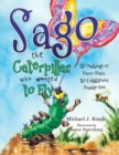 Image for Sago the Caterpillar Who Wanted to Fly : The Teachings of Buzz-Buzz, the Enlightened Bumble Bee