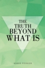 Image for Truth Beyond What Is