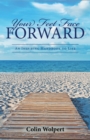Image for Your Feet Face Forward: An Inspiring Handbook to Life