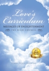 Image for Love&#39;s Curriculum : Messages of Enlightenment ---- the High Council