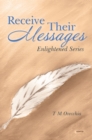 Image for Receive Their Messages: Enlightened Series