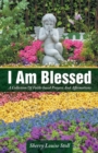 Image for I Am Blessed : A Collection Of Faith-based Prayers And Affirmations