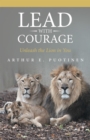 Image for Lead with Courage: Unleash the Lion in You