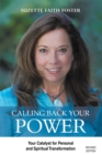 Image for Calling Back Your Power: Your Catalyst for Personal and Spiritual Transformation
