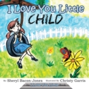 Image for I Love You Little Child.