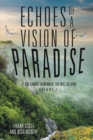 Image for Echoes of a Vision of Paradise Volume 1: If You Cannot Remember, You Will Return