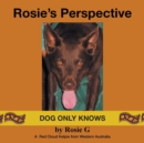 Image for Rosie&#39;s Perspective : Dog only knows
