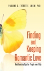 Image for Finding and Keeping Romantic Love: Relationship Tips for People over Fifty