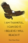 Image for I Am Thankful, I Can Do It, I Believe I Will Reach It