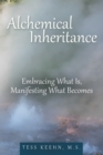 Image for Alchemical Inheritance: Embracing What Is, Manifesting What Becomes