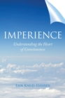 Image for Imperience : Understanding the Heart of Consciousness
