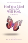 Image for Heal Your Mind and Your Body Will Heal, Book 1