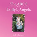 Image for Abc&#39;s with Lolly&#39;s Angels