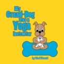 Image for My Grand-Dog was a Yoga Instructor