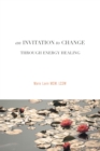 Image for Invitation to Change: Through Energy Healing