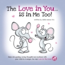 Image for The Love in You ... Is in Me Too!
