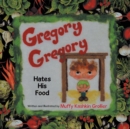 Image for Gregory, Gregory Hates His Food