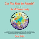 Image for Can You Hear the Animals? Book One: the Mcpherson Family: Through Animal Communication, This Collection of Light-Hearted Children&#39;S Compilations Is Aimed at Creating Awareness and Instilling Compassion, Empathy, and Respect for All Life into Young Readers&#39; Minds and Hearts.