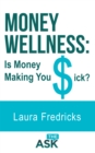 Image for Money Wellness: Is Money Making You Sick?