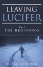 Image for Leaving Lucifer: Part I/The Beginning