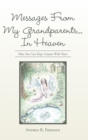 Image for Messages From My Grandparents... In Heaven : How You Can Keep Contact With Yours