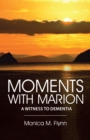 Image for Moments with Marion: A Witness to Dementia