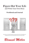 Image for Figure out Your Life: And Write Your Own Story
