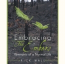 Image for Embracing The Embers : Remnants of a Normal Life